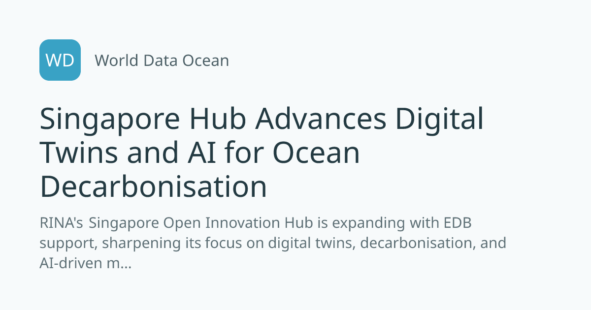 Singapore Hub Advances Digital Twins and AI for Ocean